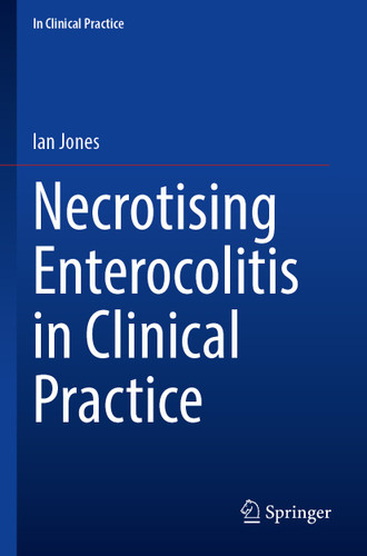 Necrotising Enterocolitis in Clinical Practice (In Clinical Practice) book cover by Ian Jones