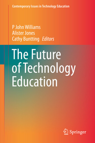 The Future of Technology Education (Contemporary Issues in Technology Education) book cover by 