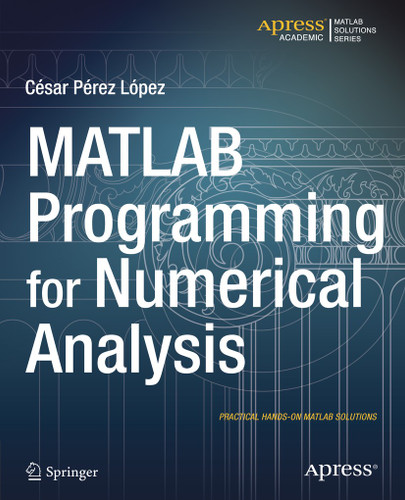 MATLAB Programming for Numerical Analysis book cover by Cesar Lopez