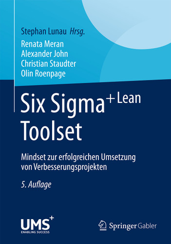 Six Sigma+Lean Toolset: Mindset zur erfolgreichen Umsetzung von Verbesserungsprojekten book cover by Renata Meran, Alexander John, Christian Staudter, Olin Roenpage