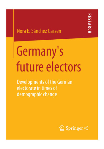 Germany’s future electors: Developments of the German electorate in times of demographic change book cover by Nora E. Sánchez Gassen