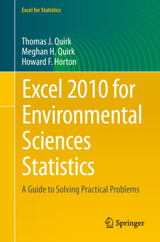 Excel 2010 for Environmental Sciences Statistics: A Guide to Solving Practical Problems (Excel for Statistics) book cover by Thomas J. Quirk, Meghan H. Quirk, Howard F. Horton