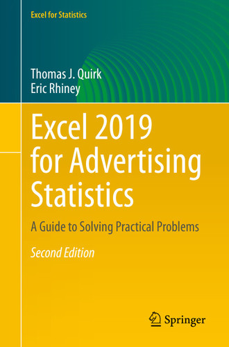 Excel 2019 for Advertising Statistics: A Guide to Solving Practical Problems (Excel for Statistics) book cover by Thomas J. Quirk, Eric Rhiney