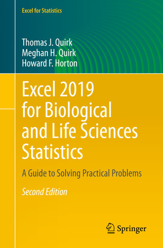 Excel 2019 for Biological and Life Sciences Statistics: A Guide to Solving Practical Problems (Excel for Statistics) book cover by Thomas J. Quirk, Meghan H. Quirk, Howard F. Horton
