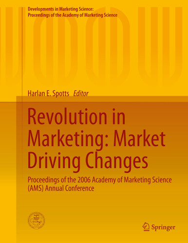 Revolution in Marketing: Market Driving Changes: Proceedings of the 2006 Academy of Marketing Science (AMS) Annual Conference (Developments in Marketing Science: Proceedings of the Academy of Marketing Science) book cover by 