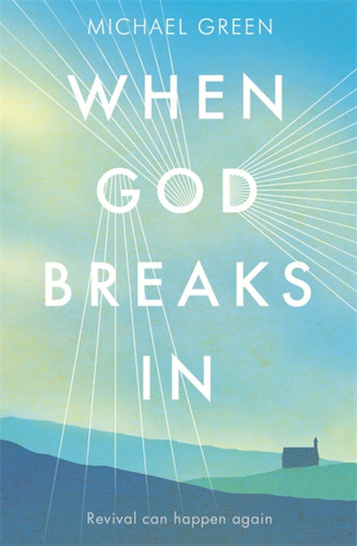 When God Breaks In book cover by Michael Green