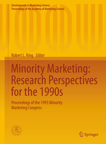 Minority Marketing: Research Perspectives for the 1990s: Proceedings of the 1993 Minority Marketing Congress (Developments in Marketing Science: Proceedings of the Academy of Marketing Science) book cover by 