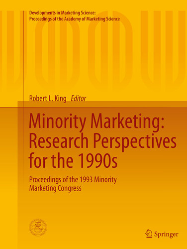 Minority Marketing: Research Perspectives for the 1990s: Proceedings of the 1993 Minority Marketing Congress (Developments in Marketing Science: Proceedings of the Academy of Marketing Science) book cover by 