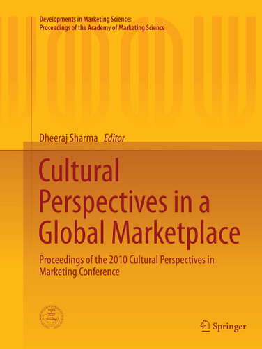 Cultural Perspectives in a Global Marketplace: Proceedings of the 2010 Cultural Perspectives in Marketing Conference (Developments in Marketing Science: Proceedings of the Academy of Marketing Science) book cover by 