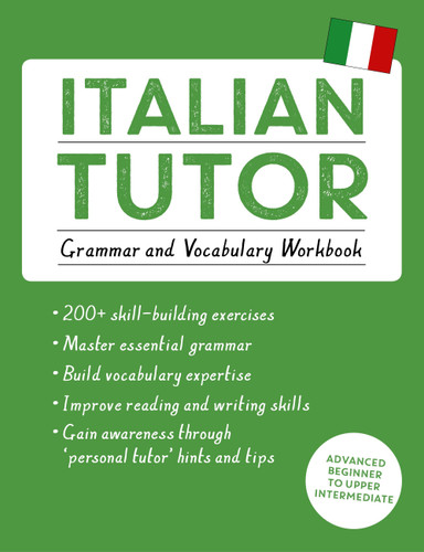Italian Tutor: Grammar and Vocabulary Workbook (Learn Italian with Teach Yourself): Advanced beginner to upper intermediate course (Tutor Language Series) book cover by Maria Guarnieri, Federica Sturani