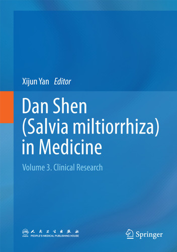 Dan Shen (Salvia miltiorrhiza) in Medicine: Volume 3. Clinical Research book cover by 