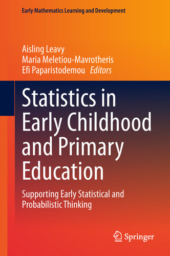 Statistics in Early Childhood and Primary Education: Supporting Early Statistical and Probabilistic Thinking (Early Mathematics Learning and Development) book cover by 