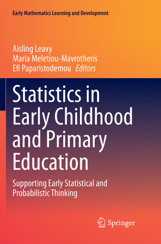 Statistics in Early Childhood and Primary Education: Supporting Early Statistical and Probabilistic Thinking (Early Mathematics Learning and Development) book cover by 