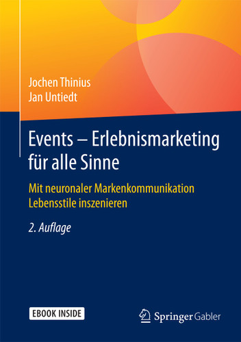 Events – Erlebnismarketing für alle Sinne: Mit neuronaler Markenkommunikation Lebensstile inszenieren book cover by Jochen Thinius, Jan Untiedt