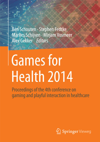 Games for Health 2014: Proceedings of the 4th conference on gaming and playful interaction in healthcare book cover by 