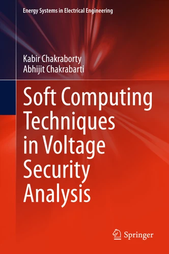 Soft Computing Techniques in Voltage Security Analysis (Energy Systems in Electrical Engineering) book cover by Kabir Chakraborty, Abhijit Chakrabarti