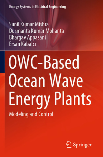 OWC-Based Ocean Wave Energy Plants: Modeling and Control (Energy Systems in Electrical Engineering) book cover by Sunil Kumar Mishra, Dusmanta Kumar Mohanta, Bhargav Appasani, Ersan Kabalcı