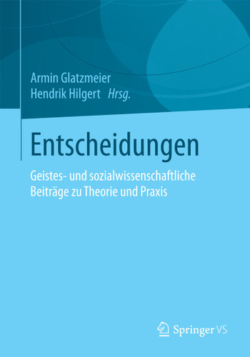 Entscheidungen: Geistes- und sozialwissenschaftliche Beiträge zu Theorie und Praxis book cover by 