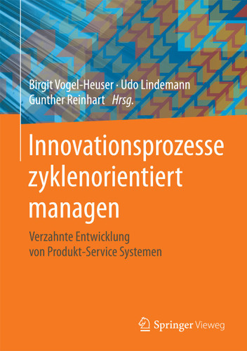Innovationsprozesse zyklenorientiert managen: Verzahnte Entwicklung von Produkt-Service Systemen book cover by 