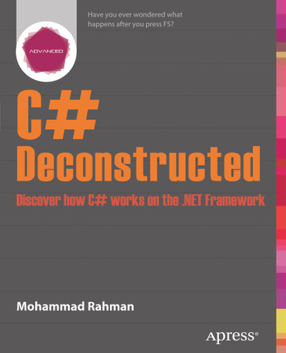 C# Deconstructed: Discover how C# works on the .NET Framework book cover by Mohammad Rahman