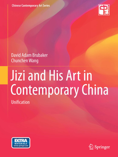 Jizi and His Art in Contemporary China: Unification (Chinese Contemporary Art Series) book cover by David Adam Brubaker, Chunchen Wang