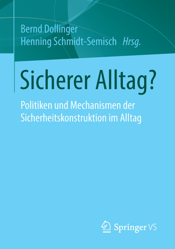 Sicherer Alltag?: Politiken und Mechanismen der Sicherheitskonstruktion im Alltag book cover by 