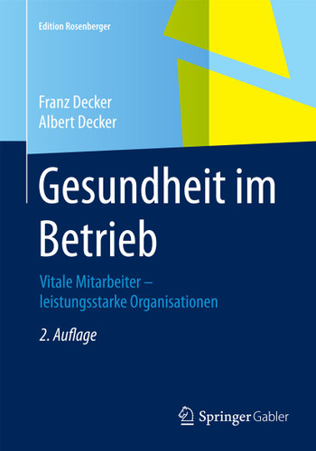 Gesundheit im Betrieb: Vitale Mitarbeiter – leistungsstarke Organisationen (Edition Rosenberger) book cover by Franz Decker, Albert Decker