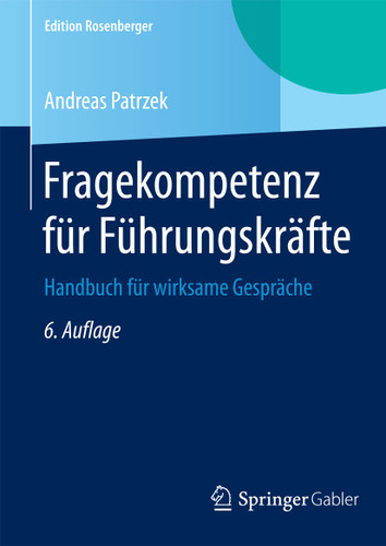 Fragekompetenz für Führungskräfte: Handbuch für wirksame Gespräche (Edition Rosenberger) book cover by Andreas Patrzek