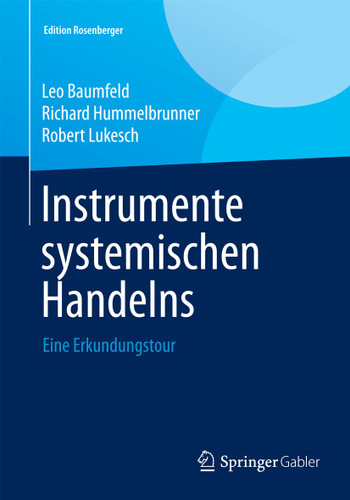 Instrumente systemischen Handelns: Eine Erkundungstour (Edition Rosenberger) book cover by Leo Baumfeld, Richard Hummelbrunner, Robert Lukesch