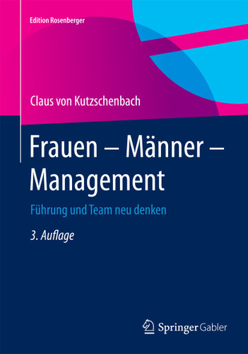 Frauen – Männer – Management: Führung und Team neu denken (Edition Rosenberger) book cover by Claus von Kutzschenbach