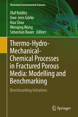Thermo-Hydro-Mechanical-Chemical Processes in Fractured Porous Media: Modelling and Benchmarking: Benchmarking Initiatives (Terrestrial Environmental Sciences) book cover by 