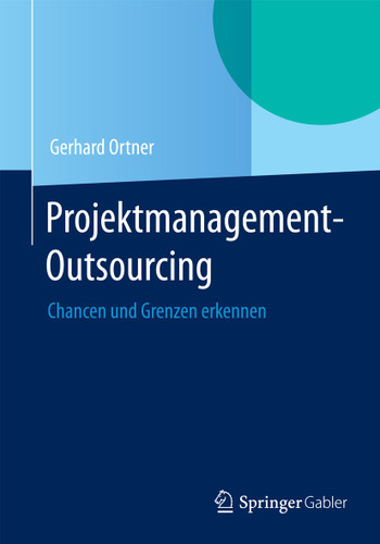 Projektmanagement-Outsourcing: Chancen und Grenzen erkennen book cover by Gerhard Ortner