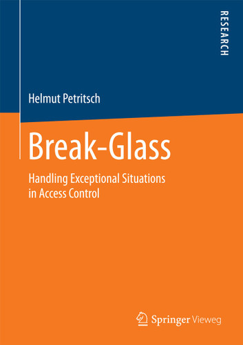 Break-Glass: Handling Exceptional Situations in Access Control book cover by Helmut Petritsch