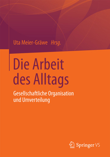Die Arbeit des Alltags: Gesellschaftliche Organisation und Umverteilung book cover by 