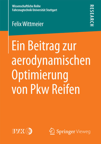 Ein Beitrag zur aerodynamischen Optimierung von Pkw Reifen (Wissenschaftliche Reihe Fahrzeugtechnik Universität Stuttgart) book cover by Felix Wittmeier