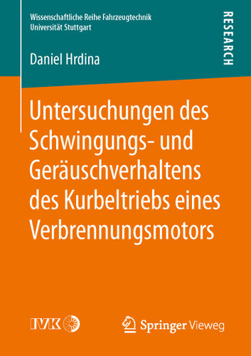Untersuchungen des Schwingungs- und Geräuschverhaltens des Kurbeltriebs eines Verbrennungsmotors (Wissenschaftliche Reihe Fahrzeugtechnik Universität Stuttgart) book cover by Daniel Hrdina