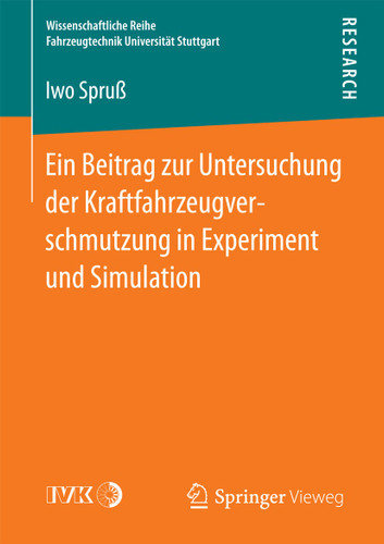 Ein Beitrag zur Untersuchung der Kraftfahrzeugverschmutzung in Experiment und Simulation (Wissenschaftliche Reihe Fahrzeugtechnik Universität Stuttgart) book cover by Iwo Spruß