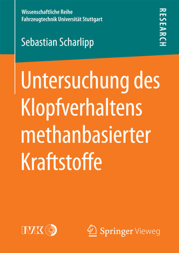 Untersuchung des Klopfverhaltens methanbasierter Kraftstoffe (Wissenschaftliche Reihe Fahrzeugtechnik Universität Stuttgart) book cover by Sebastian Scharlipp