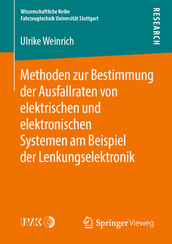 Methoden zur Bestimmung der Ausfallraten von elektrischen und elektronischen Systemen am Beispiel der Lenkungselektronik (Wissenschaftliche Reihe Fahrzeugtechnik Universität Stuttgart) book cover by Ulrike Weinrich