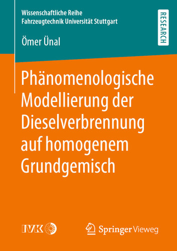 Phänomenologische Modellierung der Dieselverbrennung auf homogenem Grundgemisch (Wissenschaftliche Reihe Fahrzeugtechnik Universität Stuttgart) book cover by Ömer Ünal