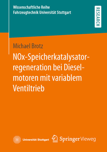 NOx-Speicherkatalysatorregeneration bei Dieselmotoren mit variablem Ventiltrieb (Wissenschaftliche Reihe Fahrzeugtechnik Universität Stuttgart) book cover by Michael Brotz