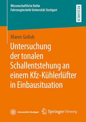 Untersuchung der tonalen Schallentstehung an einem Kfz-Kühlerlüfter in Einbausituation (Wissenschaftliche Reihe Fahrzeugtechnik Universität Stuttgart) book cover by Maren Gollub