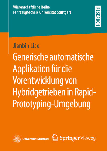 Generische automatische Applikation für die Vorentwicklung von Hybridgetrieben in Rapid-Prototyping-Umgebung (Wissenschaftliche Reihe Fahrzeugtechnik Universität Stuttgart) book cover by Jianbin Liao