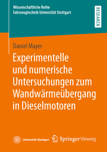 Experimentelle und numerische Untersuchungen zum Wandwärmeübergang in Dieselmotoren (Wissenschaftliche Reihe Fahrzeugtechnik Universität Stuttgart) book cover by Daniel Mayer