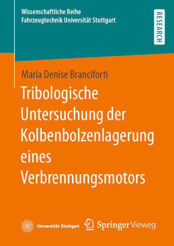 Tribologische Untersuchung der Kolbenbolzenlagerung eines Verbrennungsmotors (Wissenschaftliche Reihe Fahrzeugtechnik Universität Stuttgart) book cover by Maria Denise Branciforti