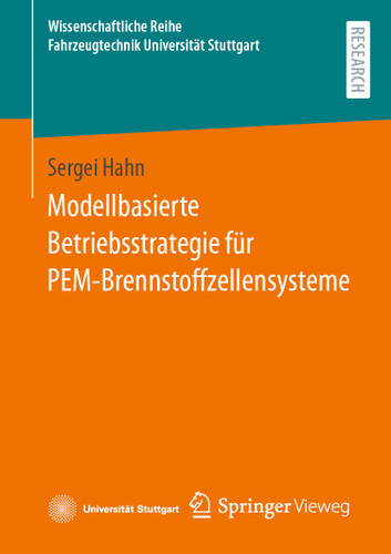 Modellbasierte Betriebsstrategie für PEM-Brennstoffzellensysteme (Wissenschaftliche Reihe Fahrzeugtechnik Universität Stuttgart) book cover by Sergei Hahn