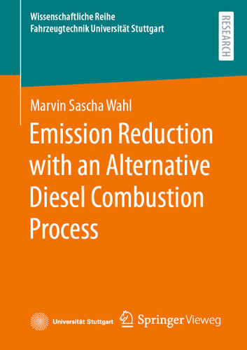 Emission Reduction with an Alternative Diesel Combustion Process (Wissenschaftliche Reihe Fahrzeugtechnik Universität Stuttgart) book cover by Marvin Sascha Wahl