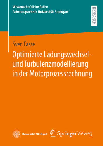Optimierte Ladungswechsel- und Turbulenzmodellierung in der Motorprozessrechnung (Wissenschaftliche Reihe Fahrzeugtechnik Universität Stuttgart) book cover by Sven Fasse