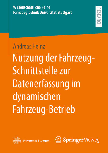 Nutzung der Fahrzeug-Schnittstelle zur Datenerfassung im dynamischen Fahrzeug-Betrieb (Wissenschaftliche Reihe Fahrzeugtechnik Universität Stuttgart) book cover by Andreas Heinz