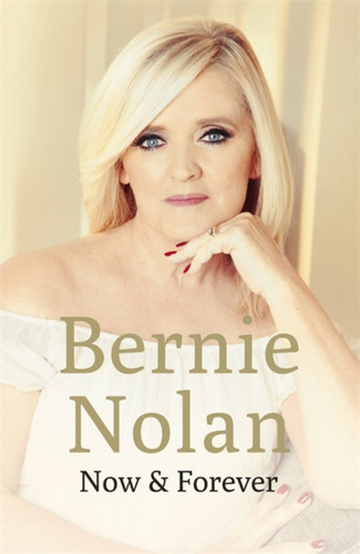 Now and Forever book cover by Bernie Nolan